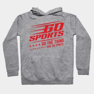 Go Sports Do The Thing Win The Points. Hoodie